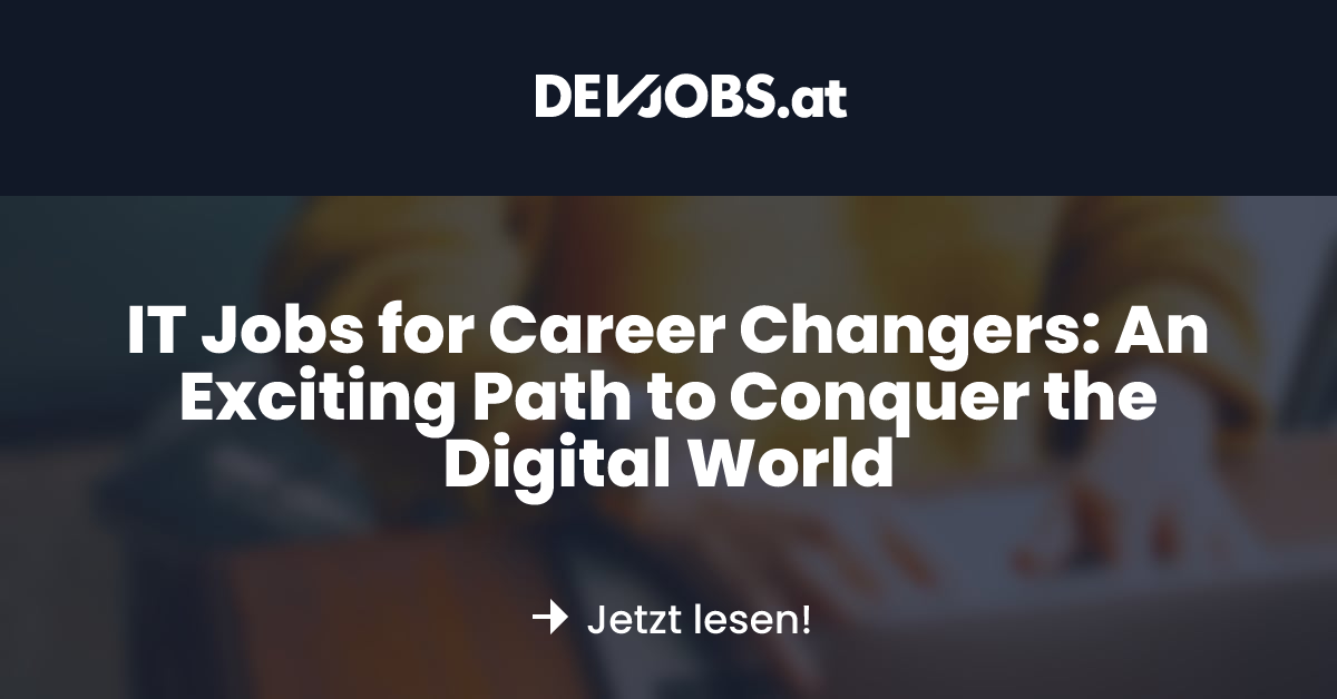Dev Jobs IT Jobs for Career Changers: An Exciting Path to Conquer the Digital ...