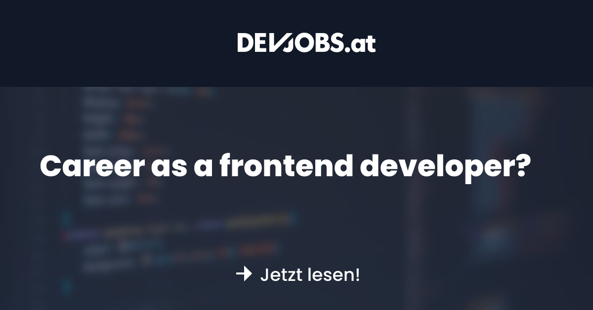Dev Jobs Career as a frontend developer? - DEVjobs.at