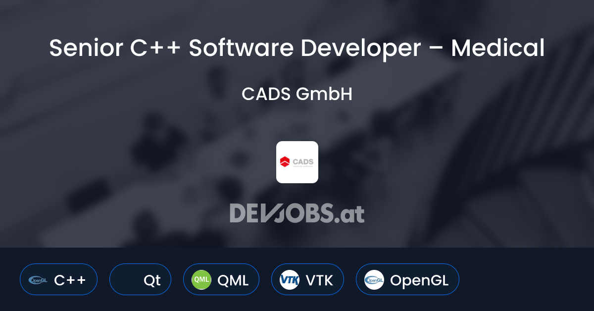 Senior C++ Software Developer – Medical Software at CADS GmbH | DEVjobs.at
