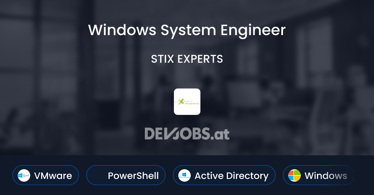 Windows System Engineer at STIX EXPERTS | DEVjobs.at