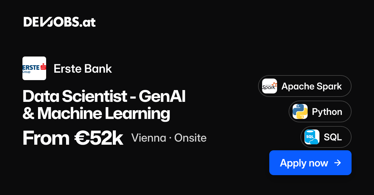 Classification With Probability Python Text Data Scientist - GenAI & Machine Learning at Erste Bank | DEVjobs.at