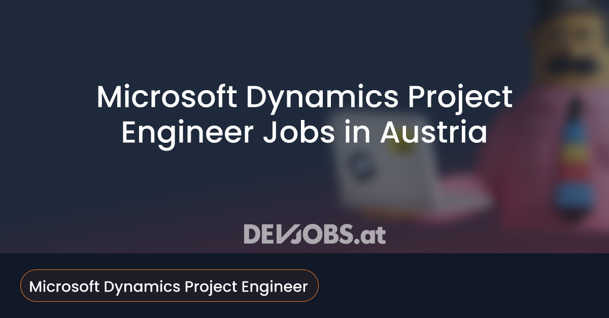 Microsoft Dynamics Project Engineer Jobs in Austria DEVjobs.at