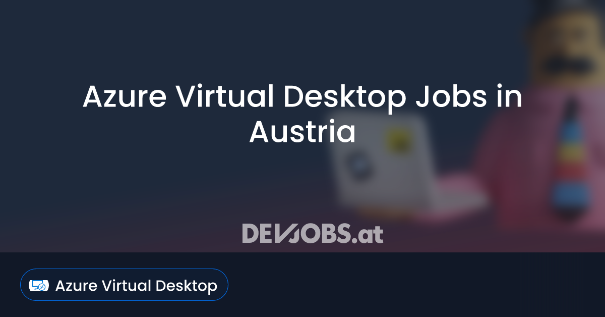 Azure Virtual Desktop Jobs in Austria - DEVjobs.at
